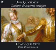 Dom Quichotte … Cantates & concertos comiques